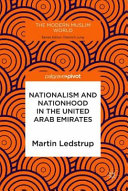 Nationalism and nationhood in the United Arab Emirates /