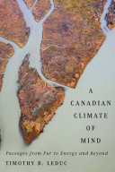 A Canadian climate of mind : passages from fur to energy and beyond /