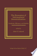 The Economics of Informational Decentralization: Complexity, Efficiency, and Stability : Essays in Honor of Stanley Reiter /