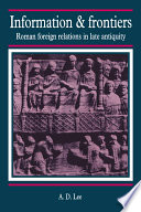 Information and frontiers : Roman foreign relations in late antiquity /