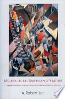 Multicultural American literature : comparative Black, Native, Latino/a and Asian American fictions /