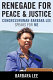Renegade for peace and justice : Congresswoman Barbara Lee speaks for me /