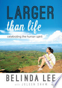 Larger than life : celebrating the human spirit /