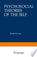 Psychosocial Theories of the Self : Proceedings of a Conference on New Approaches to the Self, held March 29-April 1, 1979, by the Center for Psychosocial Studies, Chicago, Illinois /