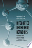 Integrated broadband networks : TCP/IP, ATM, SDH/SONET, and WDM/Optics /