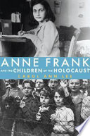 Anne Frank and the children of the Holocaust /