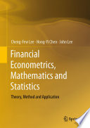 Financial Econometrics, Mathematics and Statistics : Theory, Method and Application /