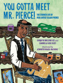 You gotta meet Mr. Pierce! : the storied life of folk artist Elijah Pierce /