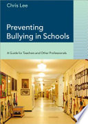 Preventing bullying in schools : a guide for teachers and other professionals /