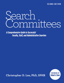 Search committees : a comprehensive guide to successful faculty, staff, and administrative searches /