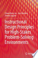 Instructional Design Principles for High-Stakes Problem-Solving Environments /