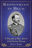 Kentuckian in blue : a biography of Major General Lovell Harrison Rousseau /