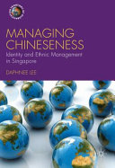 Managing Chineseness : identity and ethnic management in Singapore /