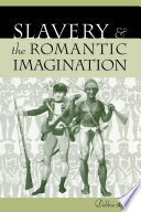 Slavery and the Romantic imagination /