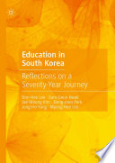 Education in South Korea : Reflections on a Seventy-Year Journey /