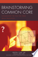 Brainstorming common core : challenging the way we think about education /