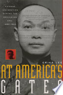 At America's gates : Chinese immigration during the exclusion era, 1882-1943 /