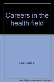 Careers in the health field /