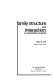 Family structure and interaction : a comparative analysis /