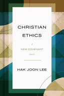 Christian ethics : a new covenant model /