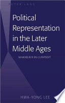 Political representation in the later middle ages : Marsilius in context /