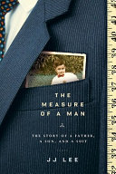 The measure of a man : the story of a father, a son, and a suit /
