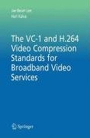 The VC-1 and H.264 video compression standards for broadband video services /