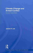 Climate change and armed conflict : hot and cold wars /