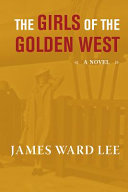 The girls of the golden west : a novel /