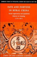 Fate and fortune in rural China : social organization and population behavior in Liaoning, 1774-1873 /