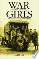War girls : the First Aid Nursing Yeomanry in the First World War /