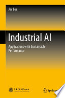 Industrial AI : Applications with Sustainable Performance /