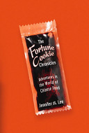 The fortune cookie chronicles : adventures in the world of Chinese food /