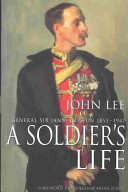 A soldier's life : General Sir Ian Hamilton, 1853-1947 /