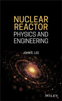 Nuclear reactor physics and engineering /