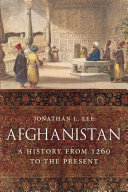 Afghanistan : a history from 1260 to the present /