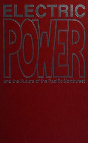 Electric power and the future of the Pacific Northwest /