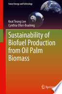 Sustainability of biofuel production from oil palm biomass