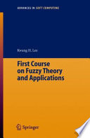 First course on fuzzy theory and applications /