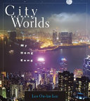 City between worlds : my Hong Kong /