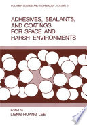 Adhesives, Sealants, and Coatings for Space and Harsh Environments /