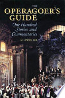 The operagoer's guide : one hundred stories and commentaries /
