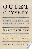 Quiet odyssey : a pioneer Korean woman in America /