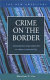 Crime on the border : immigration and homicide in urban communities /