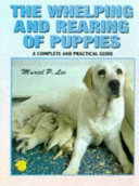 The whelping and rearing of puppies : a complete and practical guide /