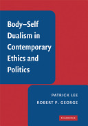 Body-self dualism in contemporary ethics and politics /