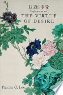 Li Zhi, Confucianism, and the virtue of desire /