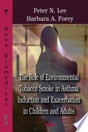 The role of environmental tobacco smoke in asthma induction and exacerbation in children and adults /