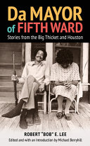 Da Mayor of Fifth Ward : stories from the big thicket and Houston /