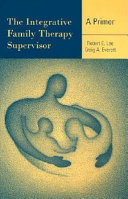 The integrative family therapy supervisor : a primer /